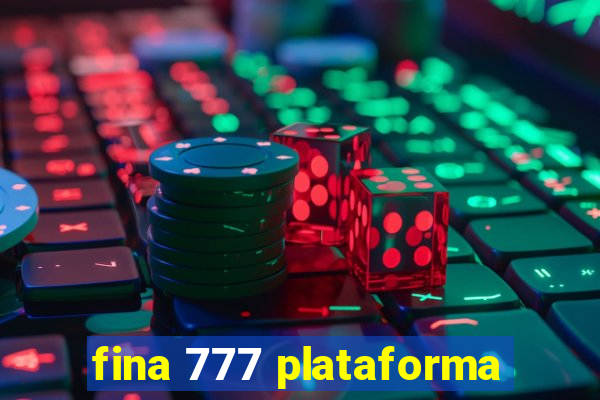 fina 777 plataforma